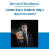Centre of Excellence - Street-Style Modern Magic Diploma Course
