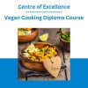 Centre of Excellence - Vegan Cooking Diploma Course