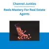 Channel Junkies - Reels Mastery For Real Estate Agents