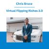 Chris Bruce - Virtual Flipping Riches 3.0