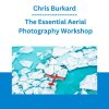 Chris Burkard - The Essential Aerial Photography Workshop