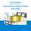 Chris Dutton - Intro to Power Query, Power Pivot DAX