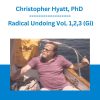 Christopher Hyatt, PhD - Radical Undoing VoL 1,2,3