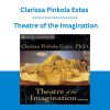 Clarissa Pinkola Estes - Theatre of the Imagination