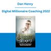 Dan Henry - Digital Millionaire Coaching 2022