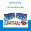 Dan Kennedy - A-Z Info Marketing