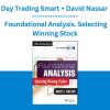 Day Trading Smart + David Nassar - Foundational Analysis. Selecting Winning Stock
