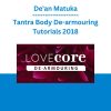 De'an Matuka - Tantra Body De-armouring Tutorials 2018