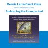 Dennis Leri & Carol Kress - Embracing the Unexpected