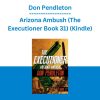 Don Pendleton - Arizona Ambush (The Executioner Book 31) (Kindle)