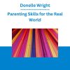 Donelle Wright - Parenting Skills for the Real World