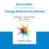 Donna Eden - Energy Medicine for Women
