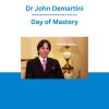 Dr John Demartini - Day of Mastery