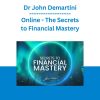 Dr John Demartini - Online - The Secrets to Financial Mastery