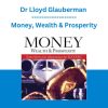 Dr Lloyd Glauberman - Money, Wealth & Prosperity