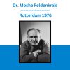 Dr. Moshe Feldenkrais - Rotterdam 1976