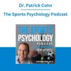 Dr. Patrick Cohn - The Sports Psychology Podcast