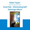 Eldon Taylor - InnerTalk - Eliminating Self-Sabotage Album