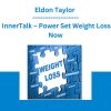 Eldon Taylor - InnerTalk - Power Set Weight Loss Now