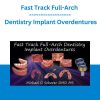 Fast Track Full-Arch Dentistry Implant Overdentures