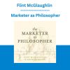 Flint McGlaughlin - Marketer as Philosopher