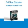 Full Time Filmmaker - Video Business Pro