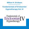 Fundamentals of Ericksonian Hypnotherapy Vol. IV - Milton H. Erickson