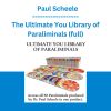 Paul Scheele - The Ultimate You Library of Paraliminals (full)