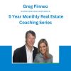 Greg Pinneo - 5 Year Monthly Real Estate Coaching Series