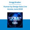 Gregg Braden - Human by Design Gaia Live Access June 2019
