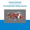 Hamza Ahmed - The Aesthetic Body Course