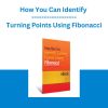 How You Can Identify Turning Points Using Fibonacci