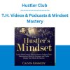 Hustler Club (T.H. Videos & Podcasts & Mindset Mastery)