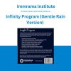 Infinity Program (Gentle Rain Version) - Immrama Institute