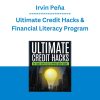Irvin Peña - Ultimate Credit Hacks & Financial Literacy Program