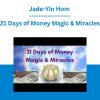 Jade-Yin Hom - 21 Days of Money Magic & Miracles