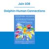 Jain 108 - Dolphin-Human Connections