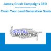 James, Crush Campaigns CEO - Crush Your Lead Generation Goals