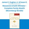 James E. Hughes Jr. & Susan E. Massenzio & Keith Whitaker - Complete Family Wealth (Bloomberg) (Kindle)