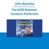 John Beaulieu - The Shift Network - Tuned to Perfection