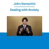 John Demartini - Dealing with Anxiety