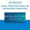 John Demartini - Online - Master Planning for Life USA Aug 2020 ( Videos Only)