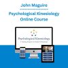 John Maguire - Psychological Kinesiology Online Course