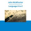 John McWhorter - Language A to Z