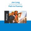 Jon Long - Path to Fluency