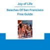 Joy of Life - Beaches Of San Francisco Free Guide