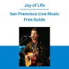 Joy of Life - San Francisco Live Music Free Guide