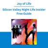 Joy of Life - Silicon Valley Night Life Insider Free Guide