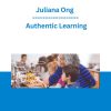 Juliana Ong - Authentic Learning
