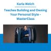 Karla Welch - Teaches Building and Owning Your Personal Style - MasterClass
